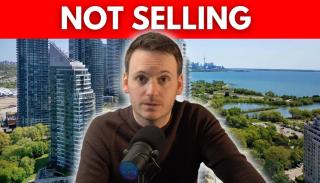 The Reason Why Toronto Condos Won’t Sell…