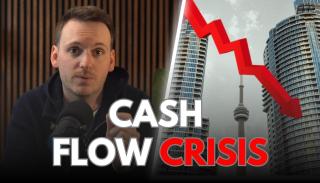 Toronto Condo Crisis: Cashflow Doesn’t Exist